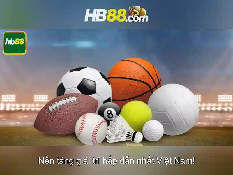 hb88 - Nền tảng cược trực tuyến đáng chú ý